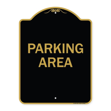 Signmission Designer Series Sign-Parking Area, Black & Gold Aluminum Sign, 18" x 24", BG-1824-23462 A-DES-BG-1824-23462